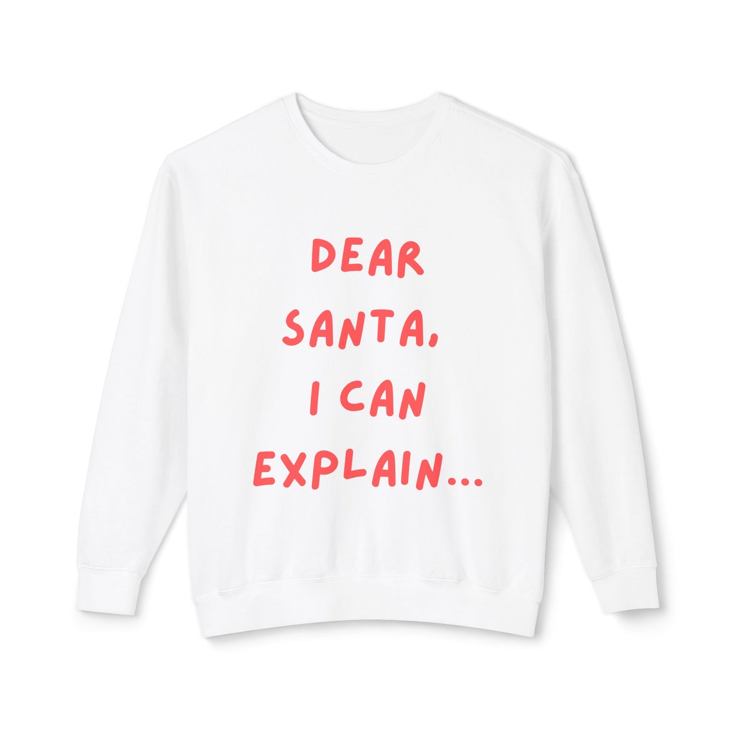 Dear Santa Unisex Sweatshirt | Holiday Gift, Funny Christmas Apparel, Cozy Crewneck, Ideal for Family Gatherings, Seasonal Humor
