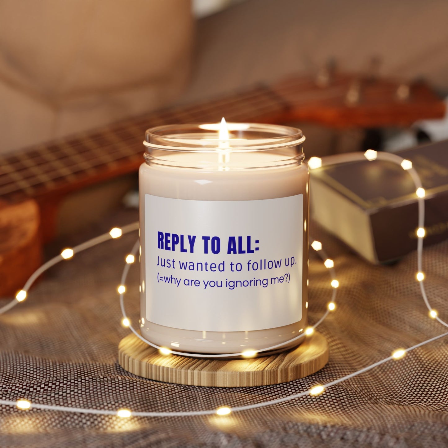 Candle - "Reply to All: Just wanted to follow up" Scented Soy Candle (9oz)